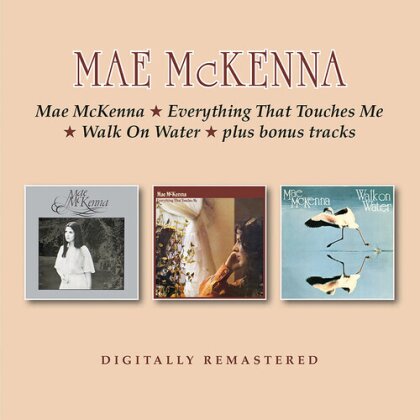 Mae McKenna - Mae Mckenna / Everything That Touches Me / Walk On (Bonustracks, 2 CDs)