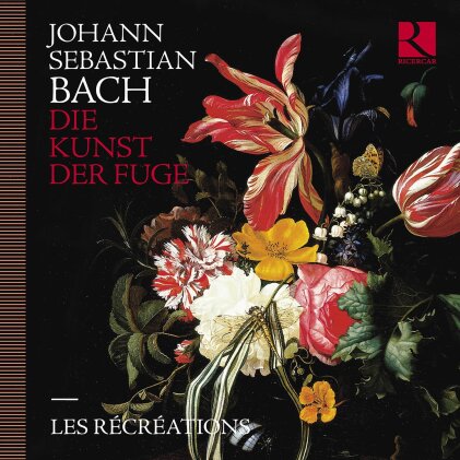 Les Récréations & Johann Sebastian Bach (1685-1750) - Die Kunst der Fuge BWV 1080