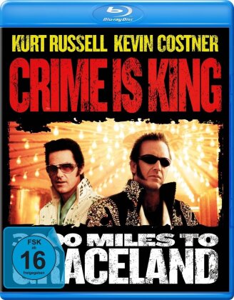 Crime is King - 3000 Miles to Graceland (2001)