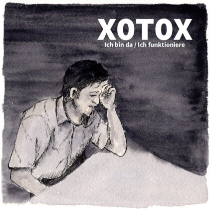 Xotox - Ich Bin Da/ Ich Funktioniere