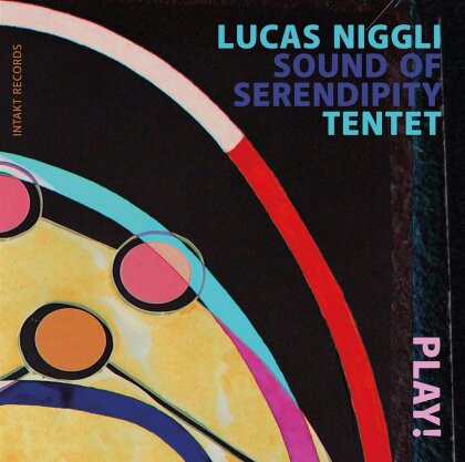 Lucas Niggli Sound Of Serendipity Tentet - Play!