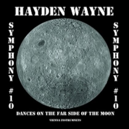 Hayden Wayne - Symphony #10 - Dances On The Far Side Of The Moon