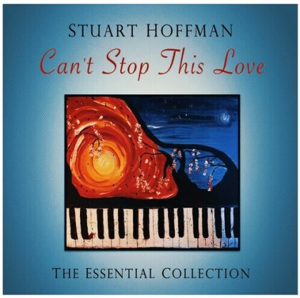 Stuart Hoffman - Can't Stop This Love: The Essential Collection