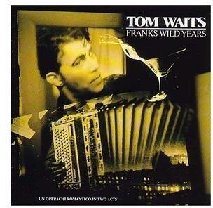 Tom Waits - Franks Wild Years (2023 Reissue, Japan Edition, Versione Rimasterizzata)