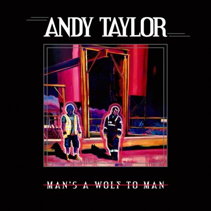 Andy Taylor (Duran Duran) - Mans A Wolf To A Man