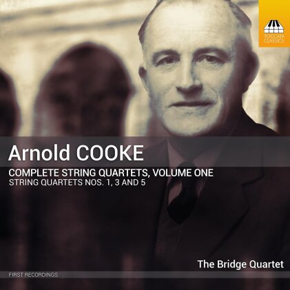The Bridge Quartet & Arnold Cooke (1906-2005) - Complete String Quartets - Vol.1 (Nr.3, 5, 1)