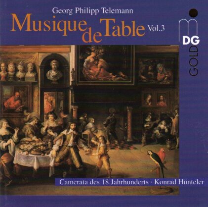 Georg Philipp Telemann (1681-1767), Konrad Hünteler & Camerata des 18. Jahrhunderts - Musique de Table - Vol. 3