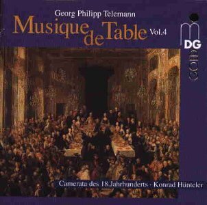 Georg Philipp Telemann (1681-1767), Konrad Hünteler & Camerata des 18. Jahrhunderts - Musique de Table - Vol. 4