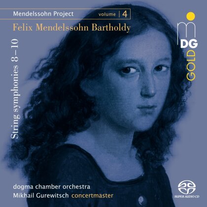 Felix Mendelssohn-Bartholdy (1809-1847), Mikhail Gurewitsch & Dogma Chamber Orchestra - Mendelssohn Project - Vol.4 - Sinfonia VIII,IX,X (Hybrid SACD)