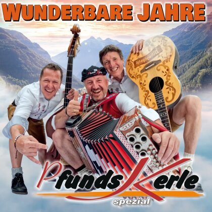 Pfundskerle - Wunderbare Jahre - 30 Jahre und nochmehr!