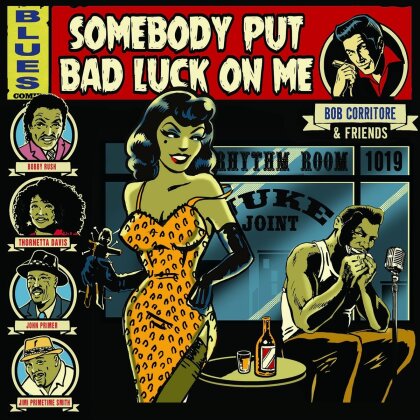 Bob Corritore - Somebody Put Bad Luck On Me