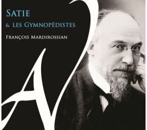 Erik Satie (1866-1925) & François Mardirossian - Satie Et Les Gymnopedistes (2 CD)
