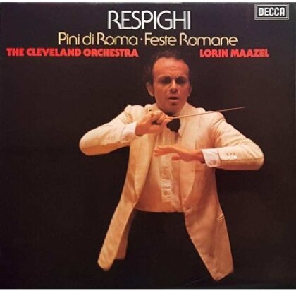 Lorin Maazel, Cleveland Orchestra & Ottorino Respighi (1879-1936) - Pini Di Roma, Feste Romane (LP)