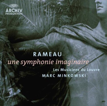 Marc Minkowski, Les Musiciens du Louvre & Jean-Philippe Rameau (1683-1764) - Une Symphonie Imaginaire, Les Indes Galantes (LP)