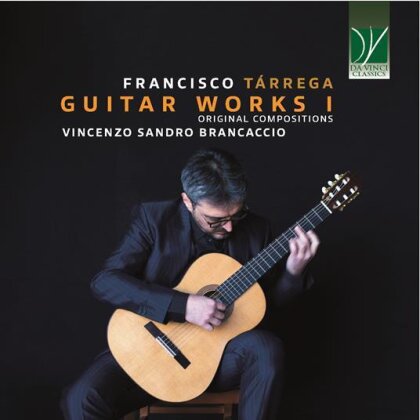 Francisco Tárrega (1852-1909) & Vincenzo Sandro Brancaccio - Guitar Works I - Original Compositions