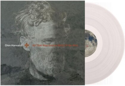 Glen Hansard (Frames/Swell Season/Once) - All That Was East Is West Of Me Now (Clear Vinyl, LP)