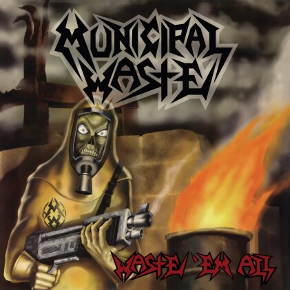 Municipal Waste - Waste 'em All (2023 Reissue, Nuclear Blast, Remastered)