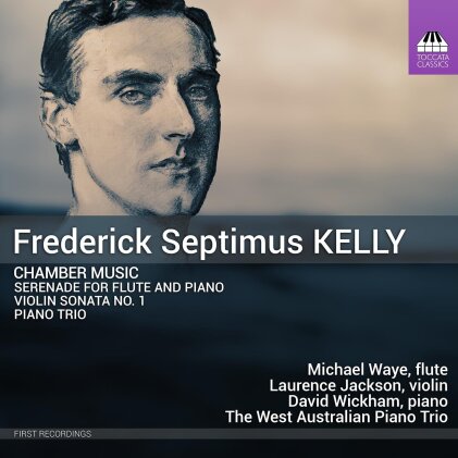 Frederick Septimus Kelly (1881-1916), Michael Waye, Laurence Jackson & David Wickham - Chamber Music