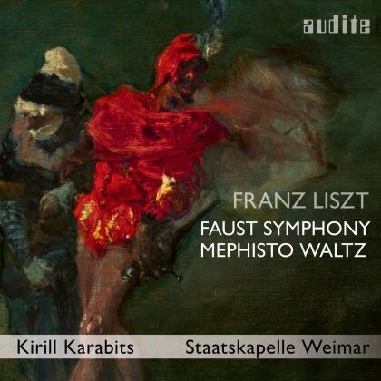 Franz Liszt (1811-1886), Kirill Karabits, Airam Hernandez & Staatskapelle Weimar - Faust Symphony - Mephisto Waltz