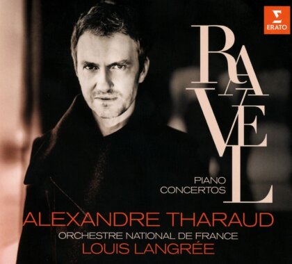 Maurice Ravel (1875-1937), Louis Langrée, Alexandre Tharaud & Orchestre National de France - Piano Concertos