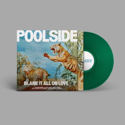 Poolside - Blame It All On Love (Green Vinyl, LP)