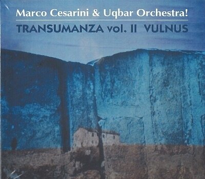 Marco Cesarini & Uqbar Orchestra - Transumanza Vol Ii Vulnus