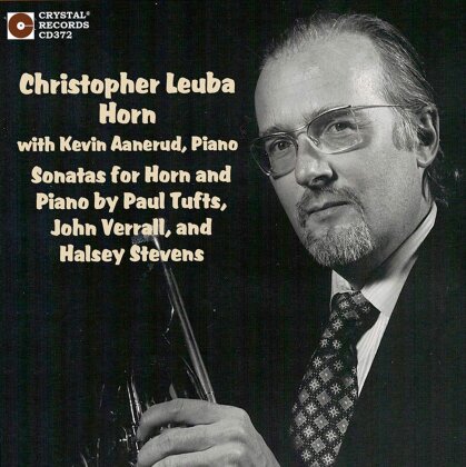 Paul Tufts, John Verrall, Halsey Stevens, Christopher Leuba & Kevin Aanerud - Sonatas For Horn And Piano