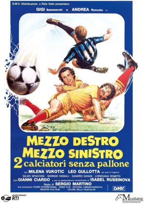 Mezzo Destro, Mezzo Sinistro - 2 Calciatori Senza Pallone (1985)