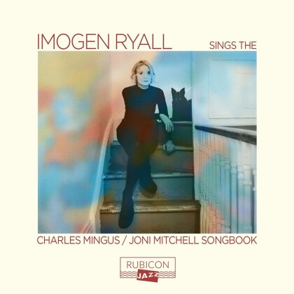 Imogen Ryall, Julian Nicholas David, Charles Mingus & Joni Mitchell - Imogen Ryall Sings The Charles Mingus Songbook