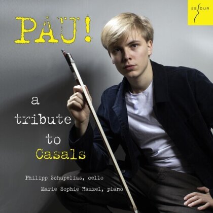 Philipp Schupelius & Marie Sophie Hauzel - Pau A Tribute To Casals