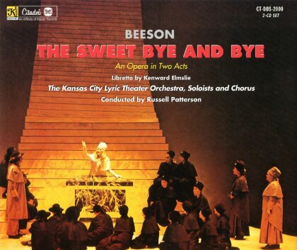 Jack Beeson (1921-2010), Russell Patterson & The Kansas City Lyric Theater Orchestra - Sweet By And By: An Opera In Two Acts