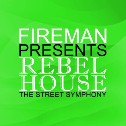 Fireman Presents Rebel House: Street