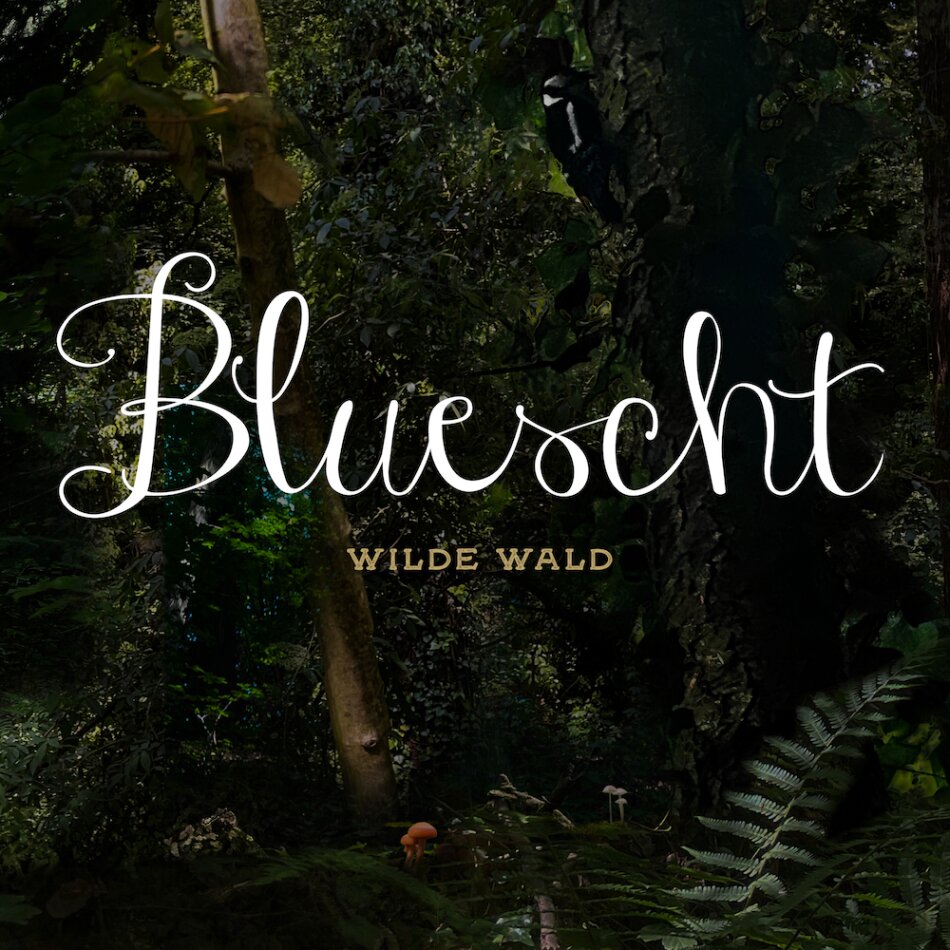 Bluescht - Wilde Wald