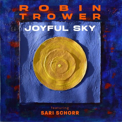 Robin Trower & Sari Schorr - Joyful Sky