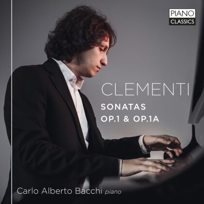 Carlo Alberto Bacchi & Muzio Clementi (1751-1832) - Sonatas Op.1 & Op.1A