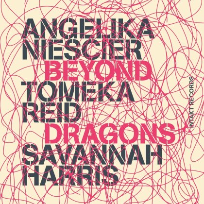 Angelika Niescier, Tomeka Reid & Savannah Harris - Beyond Dragons