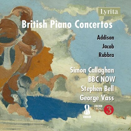 Gordon Jacob (1895-1984), John Addison (1920-1998), Edmund Rubbra (1901-1986), Stephen Bell, … - British Piano Concertos