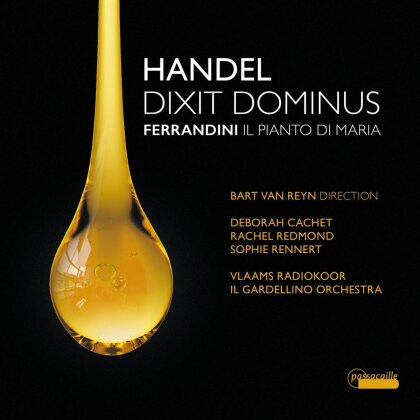 Georg Friedrich Händel (1685-1759), Giovanni Battista Ferrandini (ca. 1710-1791), Bart van Reyn, Deborah Cachet, … - Dixit Dominus, Il Pianto di Maria