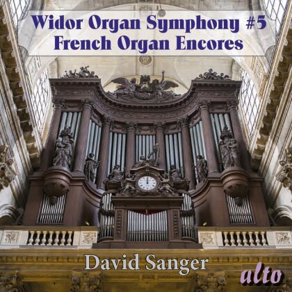 Charles-Marie Widor (1844-1937), + & David Sanger - Organ Symphony No.5 & French Organ Encores
