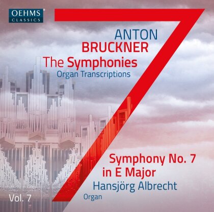 Anton Bruckner (1824-1896) & Hansjörg Albrecht - The Symphonies Vol. 7 - Organ Transcriptions - Sympony No. 7