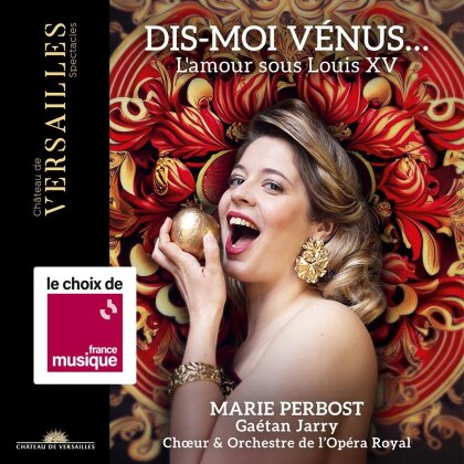 Choeur & Orchestre De L'opera Royal, Gaétan Jarry & Marie Perbost - Dis-Moi Venus... L'amour Sous Louis XV