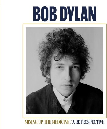 Bob Dylan - Mixing Up The Medicine - A Retrospective