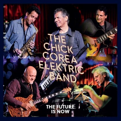Chick Corea & Elektric Band - Future Is Now (Japan Edition, 2 CDs)
