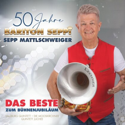 Sepp Mattlschweiger - 50 Jahre Bariton Seppi - Das Beste zum Bühnenjubiläum