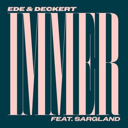 Ede & Deckert feat. Sargland - Immer (7" Single)