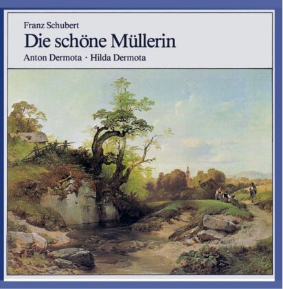 Franz Schubert (1797-1828), Anton Dermota & Hilda Dermota - Die schöne Müllerin D 795