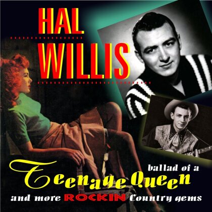 Hal Willis - Ballad Of A Teenage Queen And More Rockin Country