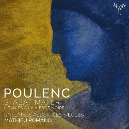 Ensemble Aedes, Les Siècles, Francis Poulenc (1899-1963) & Mathieu Romano - Stabat Mater