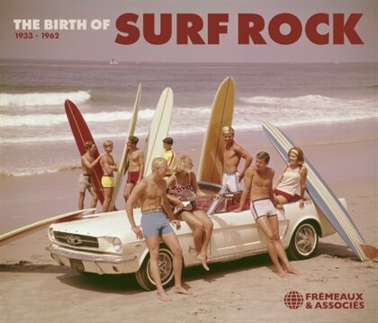 The Birth of Surf Rock - 1933-1962 (2 CDs)