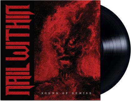 Nail Within - Sound Of Demise (Black Vinyl, Limited Edition, LP)